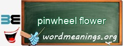 WordMeaning blackboard for pinwheel flower